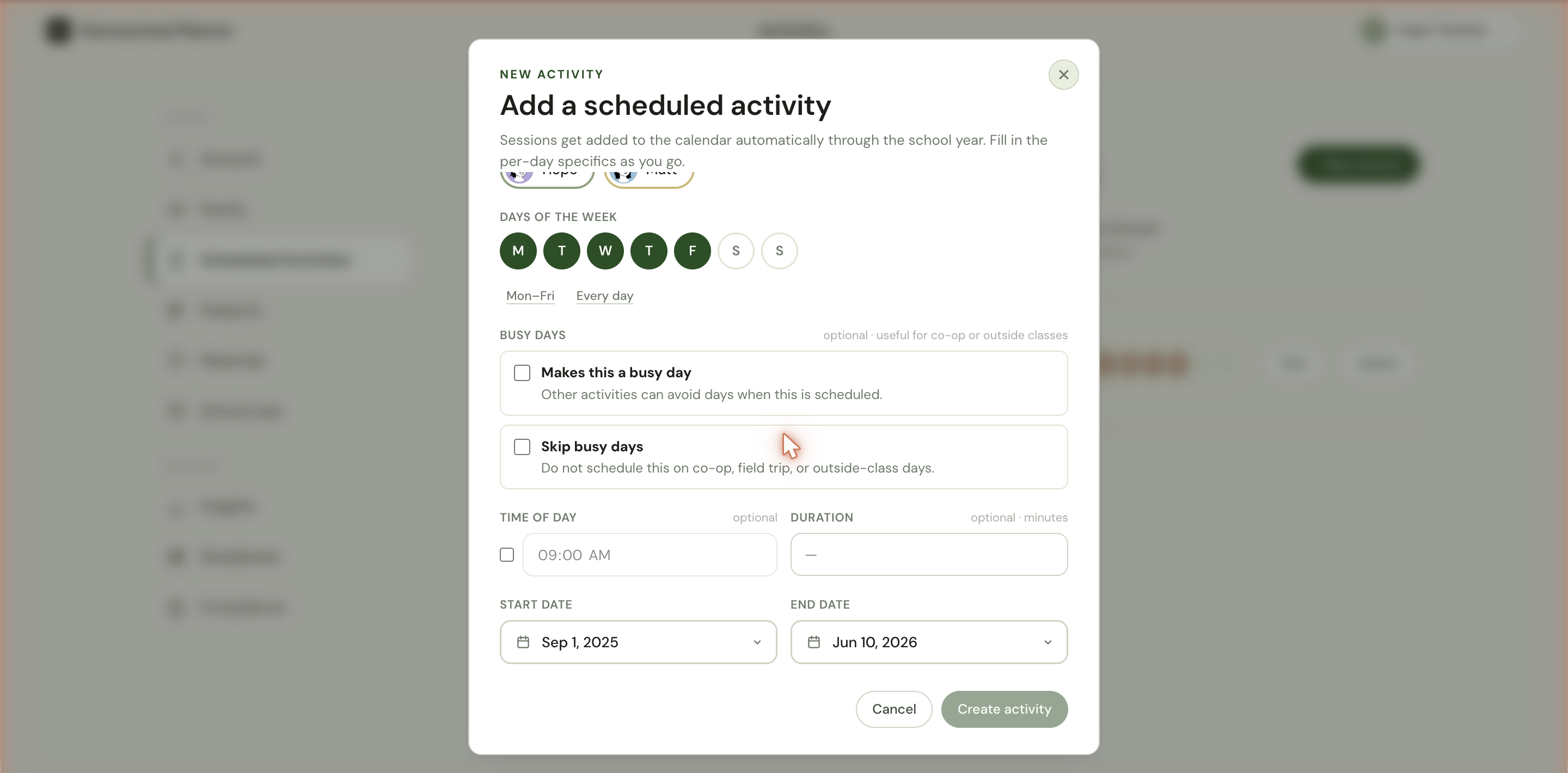 The bottom of the Add scheduled activity dialog. Day pills showing M T W T F highlighted and S S faded, with Mon-Fri and Every day shortcut links. Busy days section with two checkboxes. Time of day and Duration fields, then Start and End date pickers.