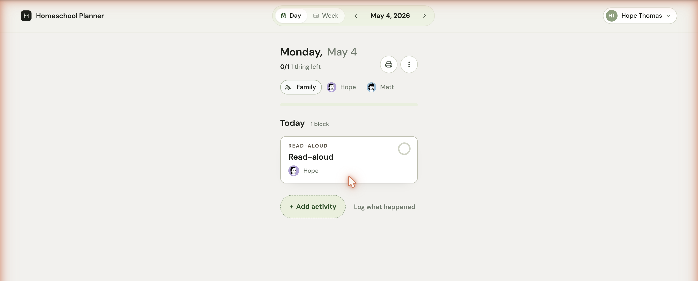 The Day view for Monday, May 4. Heading Monday, May 4 with 0/1 1 thing left below. Family / Hope / Matt filter chips. A Today section with one Read-Aloud block, a check circle, and a + Add activity button below.